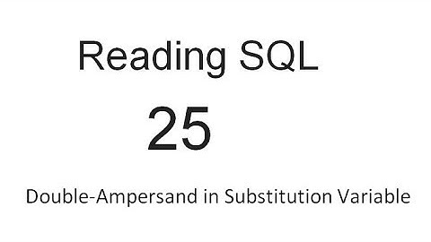 Double Ampersand in Substitution Variable: SQL Tutorial 25