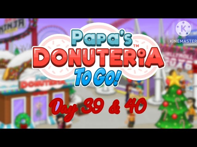 Papa's Donuteria To Go #39 Thirty-Ninth Day 