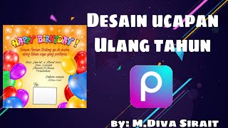 Step By Step Pembuatan Undangan Ulang Tahun BDay Invitation Dengan Menggunakan Aplikasi PicsArt #PKL