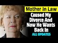 Mother In Law Caused My Divorce And Now He Wants Back In