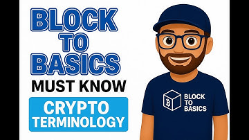 Block to Basics: Crypto Terminology (Must Know)
