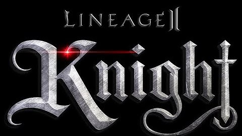 NEW L2Knight SERVER! Opening August 1st 2021 (Lineage 2 Private Server)