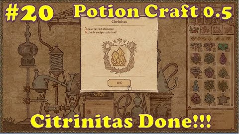 One of a kind Alchemy Simulator | Ep 20: Citrinitas Done!   | Potion Craft