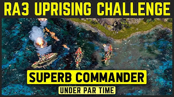 C&C Red Alert 3 Uprising - Challenge - Superb Commander - Under Par Time [1080p]