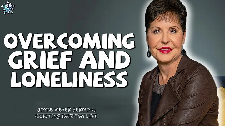 Joyce Meyer Sermons 2022 - Overcoming Grief and Lo...