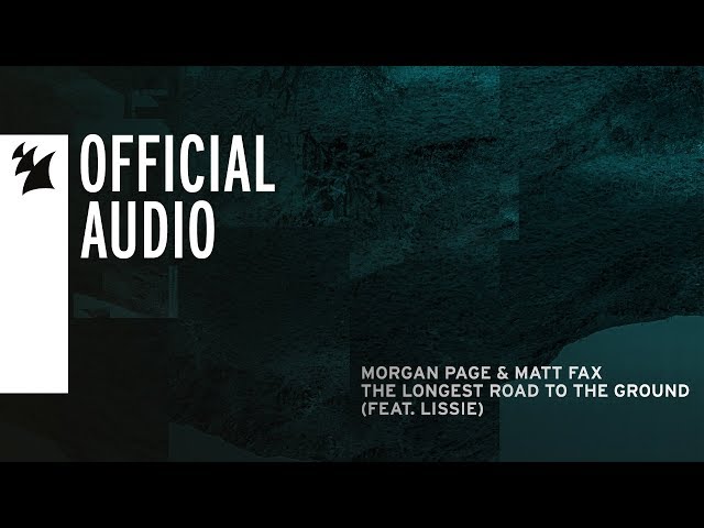 Morgan Page & Matt Fax feat. Lissie - The Longest Road To The Ground