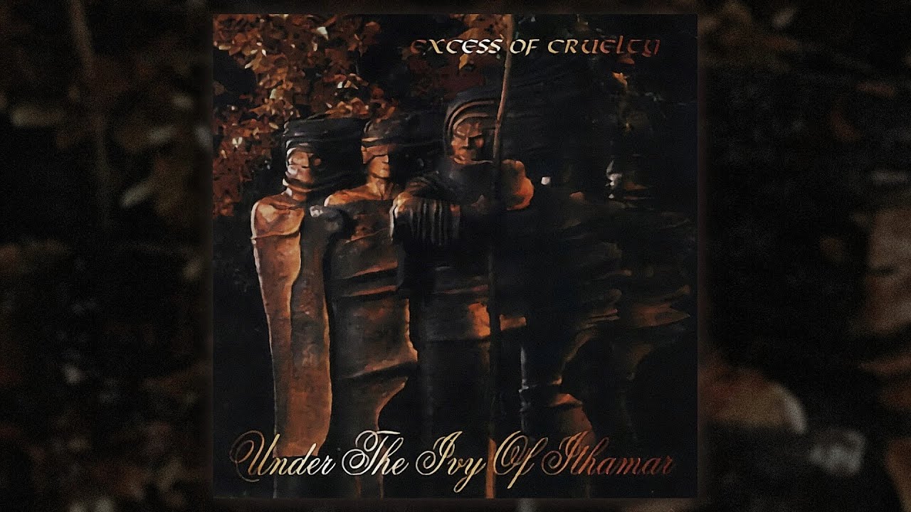 Excess Of Cruelty - Under The Ivy Of Ithamar (FULL ALBUM/1997)