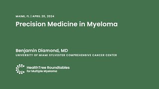 Precision Medicine in Myeloma | Miami RoundTable April 20, 2024