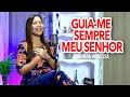 Guia-me Sempre, Meu Senhor - Amanda Wanessa (Voz e Piano) #159