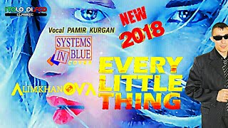 AlimkhanOV A. &amp; Systems In Blue - 2018 - Every Little Thing (Extended 80&#39;s Cover)