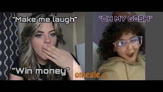 Omegle... but if they make me laugh they win $1000