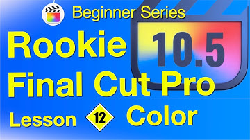 Color Correction Final Cut Pro 10.6 - Lesson 12