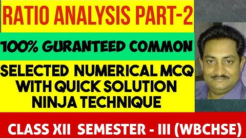 Accounting Ratio | Class 12 | Sem - 3| WBCHSE | Ratio Analysis | Numerical MCQ for Ratio Analysis