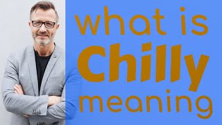 Chilly | Meaning of chilly 📖