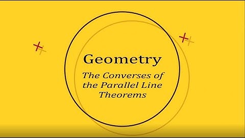 Converses of the Parallel Line Theorems - Geometry