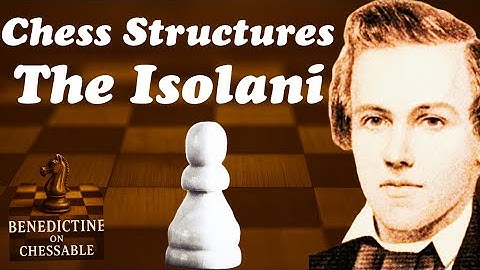 Chess Structures Part 1 - The Isolani