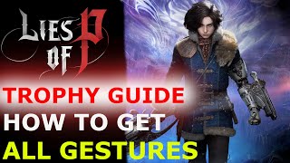 Learn ALL Gestures Trophy – Unlock Emotions Trophy – Lies of P Trophy Guide & Achievement