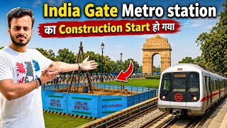 India Gate Metro Station Construction Started | Delhi Metro Update | India Gate Metro Update 2026