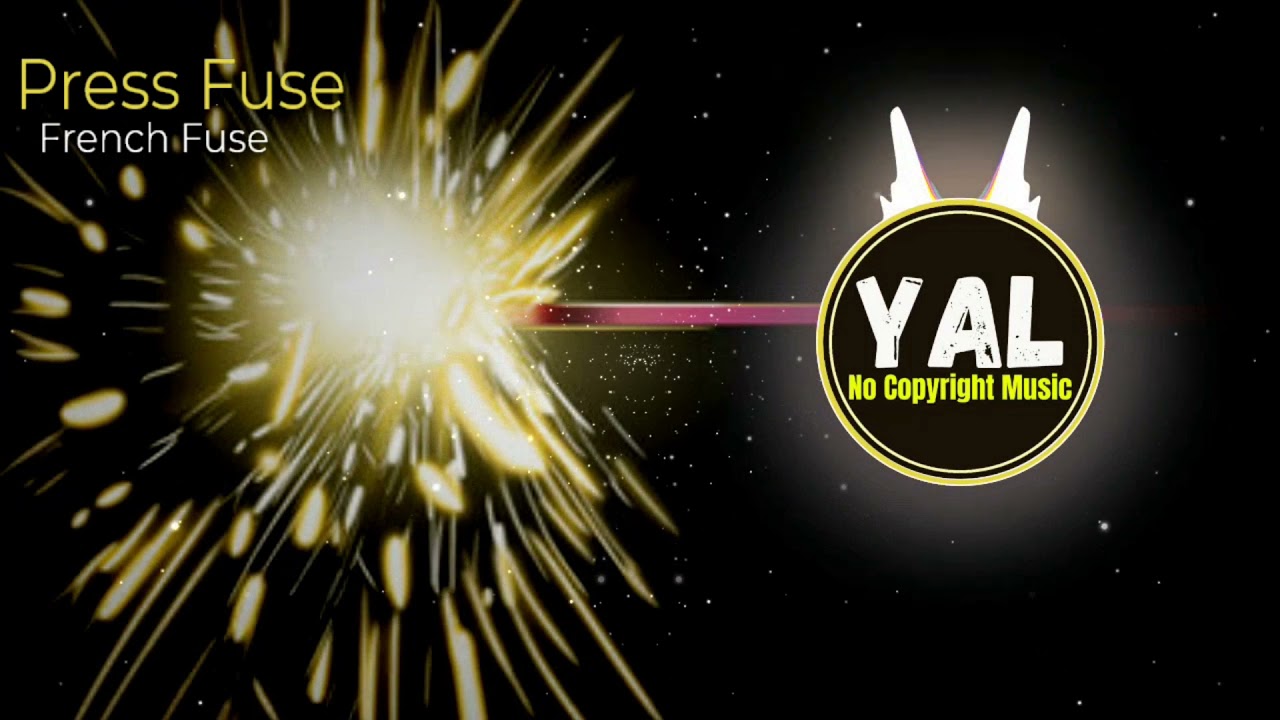 Press Fuse FRENCH FUSE 🆕🆕🆕 [ 2022 ] No Copyright 100 FREE Music YouTube