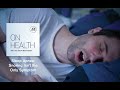 Sleep Apnea: Snoring Isn&#39;t the Only Symptom