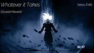 Imagine Dragons | Whatever it Takes[Slowed Reverb]