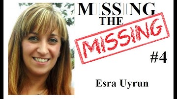 Missing The Missing #4 Esra Uyrun