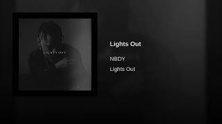 NBDY - Lights Out (prod. JBYSS)
