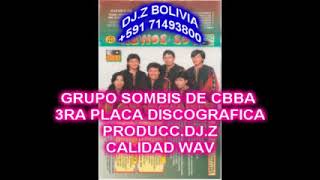 Video thumbnail of "GRUPO SOMBIS DE COCHABAMBA BOLIVIA VOL.3 (DICSA RECORDS) CALIDAD WAV AUDIO ORIGINAL"