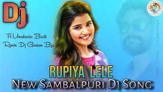 Rupiya Lele Ft Umakanta Barik New Sambalpuri Dj Song Remix Dj Goutam Bgr Dj Kameswar #RupiyaLele