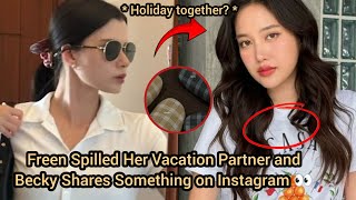 Freen Spilled Who Shes Holiday With And Becky Isnt Sick But This Happened