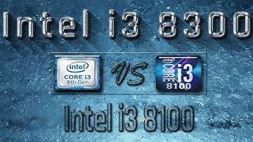 i3 8300 vs i3 8100 Benchmarks | Gaming Tests Review & Comparison
