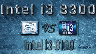 i3 8300 vs i3 8100 Benchmarks | Gaming Tests Review & Comparison