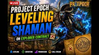 Project Epoch - Leveling Shaman on Explorer Contract