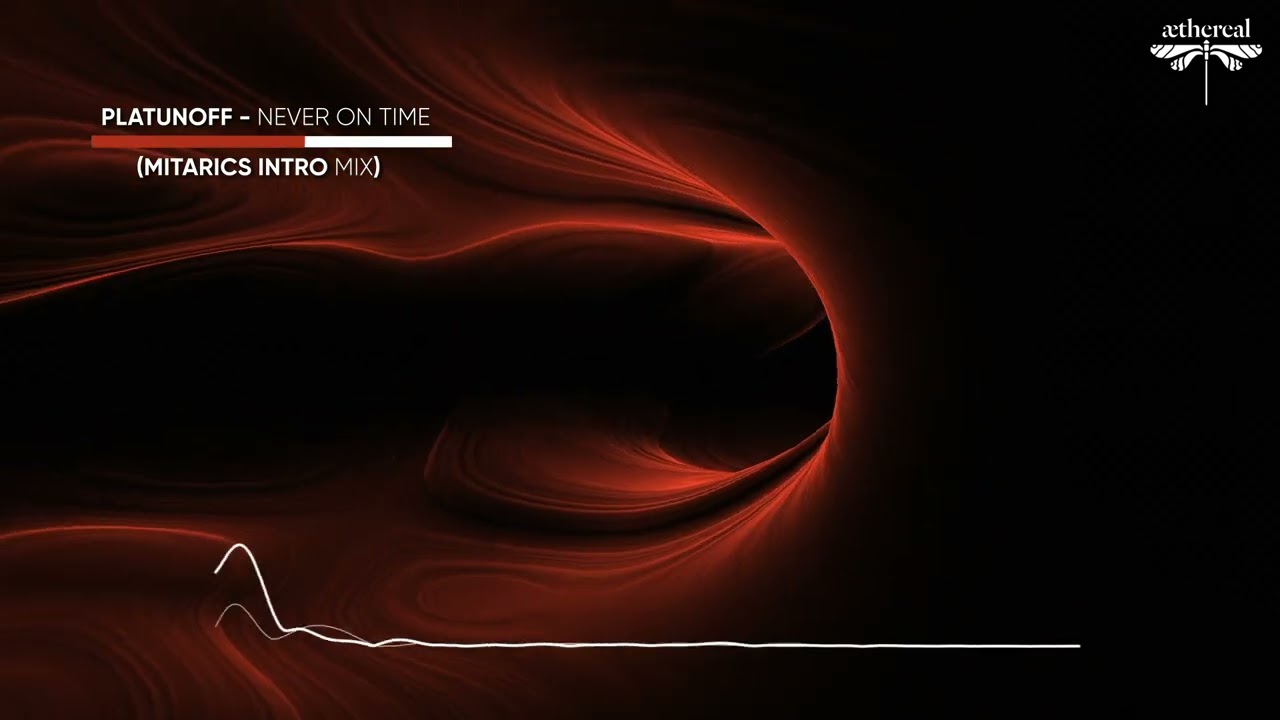 Platunoff - Never on Time (Mitarics Intro Mix) | Aethereal Records | Progressive House