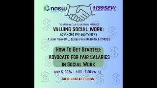 [NASW-NY & 1199SEIU JOINT TOWN HALLS] How To Get Started: Advocate for Fair Salaries in Social Work
