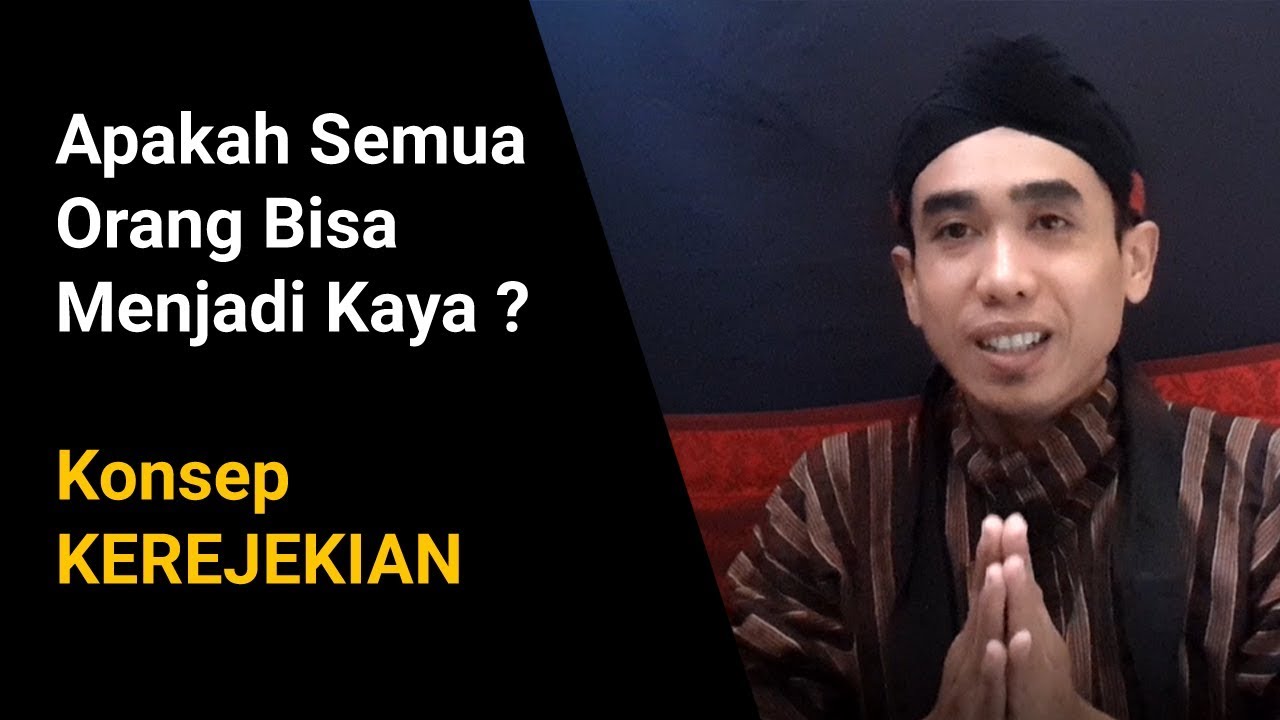  Apakah  Setiap Orang  Bisa  Menjadi  Kaya Konsep KEREJEKIAN 