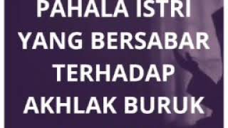 DAHSYAT NYA PAHALA ISTRI YANG BERSABAR ATAS PERANGAI BURUK SUAMINYA