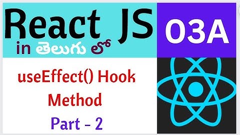 what is  useEffect()  part -2 in telugu | REACT JS IN TELUGU | react js in telugu