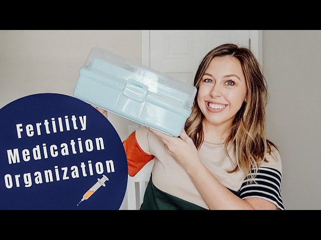 Best Way To Organize/Store Fertility Medications