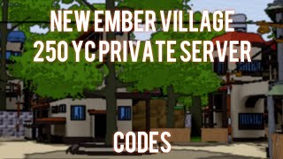 Shindo Life Ember 250 YC Village Private Server Codes