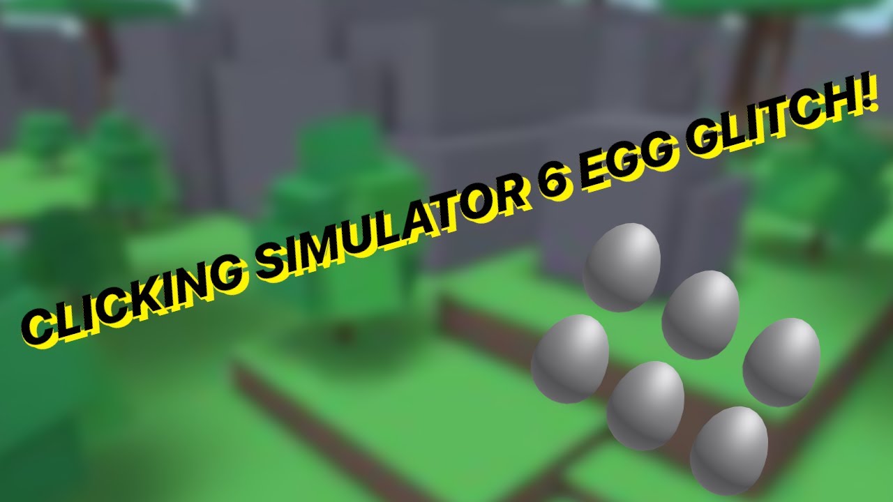 clicking-simulator-2-0-6x-egg-glitch-all-at-once-clicking-sim-youtube