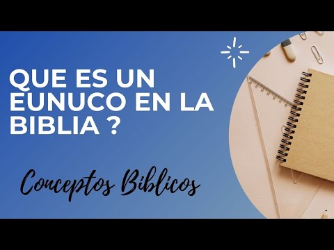 Video: ¿Dónde se mencionan los eunucos en la Biblia?