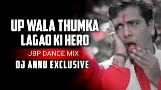 Up Wala Thumka Lagao - Govinda Super Hit || Jbp Dance Mix || Dj Annu Exclusive