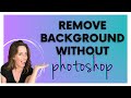 Remove any photo background without photoshop (easy)