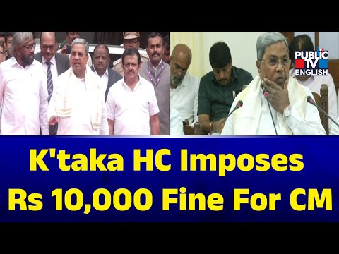 K'taka HC Imposes Rs 10,000 Fine For CM | Public TV English