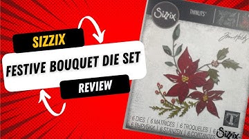 Sizzix Festive Bouquet Die Set Review