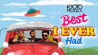 Best I Ever Had - Kyoto Protocol (Official Music Video)
