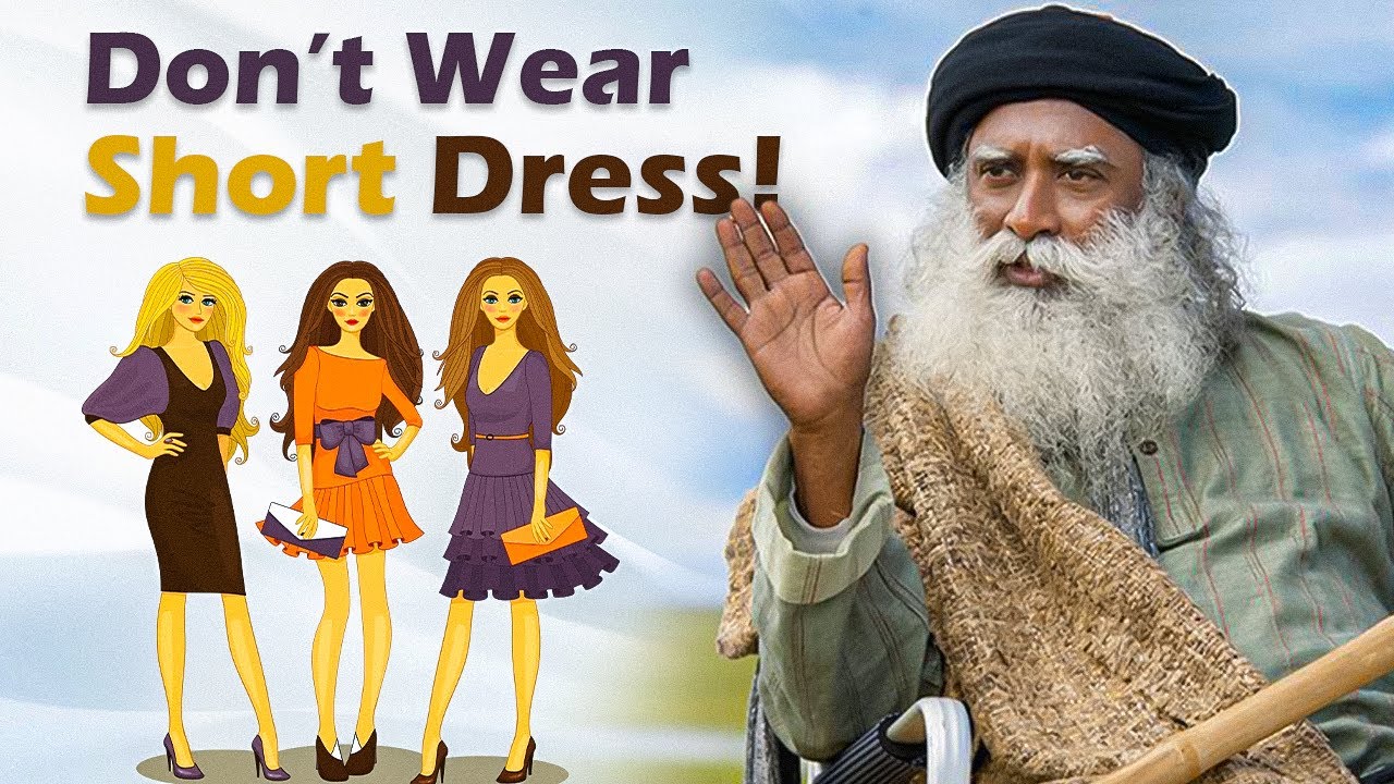 STOP THIS RUBBISH! Why Do Women Wear Revealing Clothes? - Sadhguru