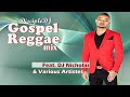 Best of Gospel Reggae DiscipleDJ mix 2021