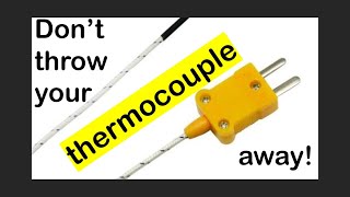 Don&#39;t Throw Your Thermocouple Away!